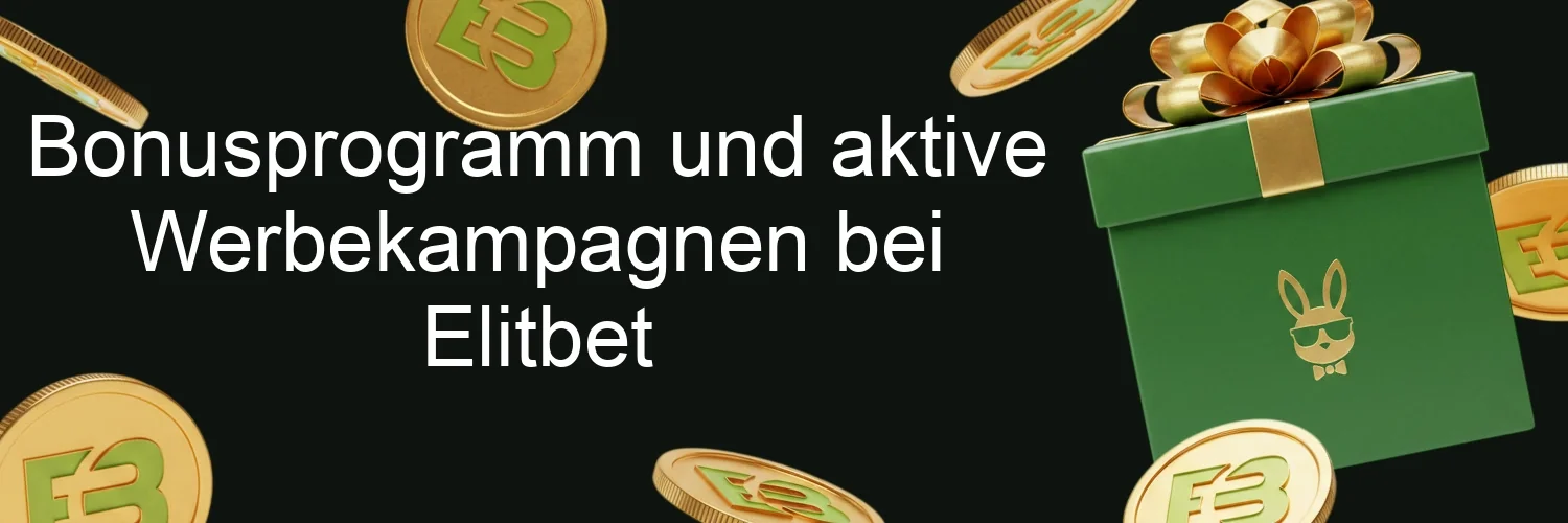 Bonusprogramm und aktive Werbekampagnen bei Elitbet